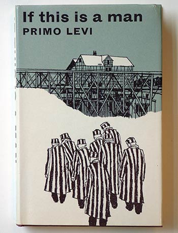 Primo Levi, If this is a Man.