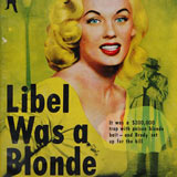Libel was a Blonde. 