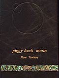 Hone Tuwhare, Piggy-back moon. Auckland: Godwit, 2001.