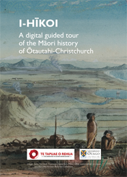 i-hikoi a digital guided tour of the Maori history of Otautahi Christchurch - Brochure cover
