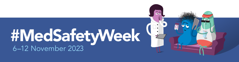 #MedSafetyWeek 6–12 November 2023