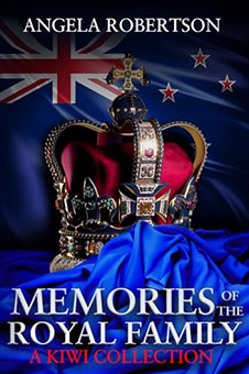 Angela Robertson: Memories of the Royal Family A Kiwi Collection