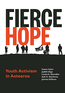 Book cover for Fierce hope.Youth activism in Aotearoa. A book by Professor Karen Nairn