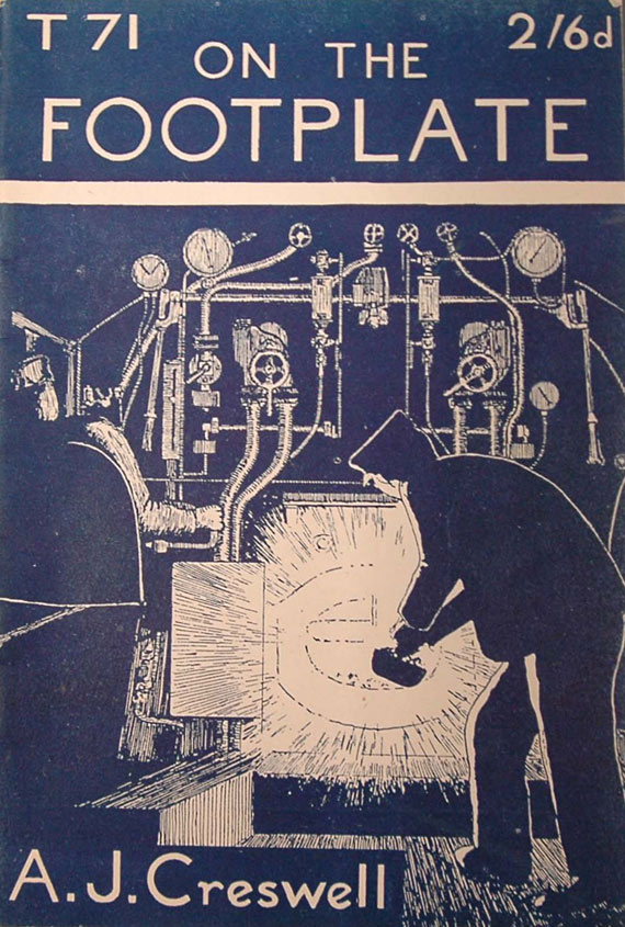 A.J. Creswell, On the Footplate. Huddersfield: Quadrant Publications, 1947. 