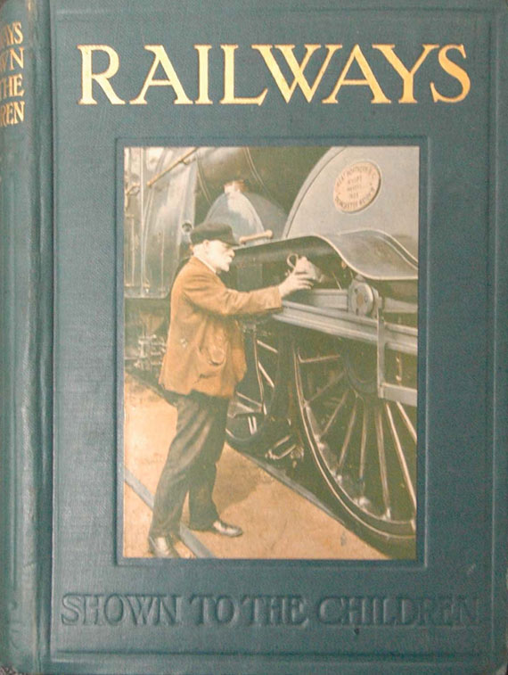 George S. Dickson, Railways Shown to the Children. London: T. C. & E. C. Jack, [1930].