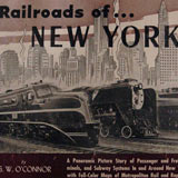 G. W. O'Connor, Railroads of New York. A Picture Story of Railroading In and Around New York City. New York: Simmons-Boardman Publishing, 1949;