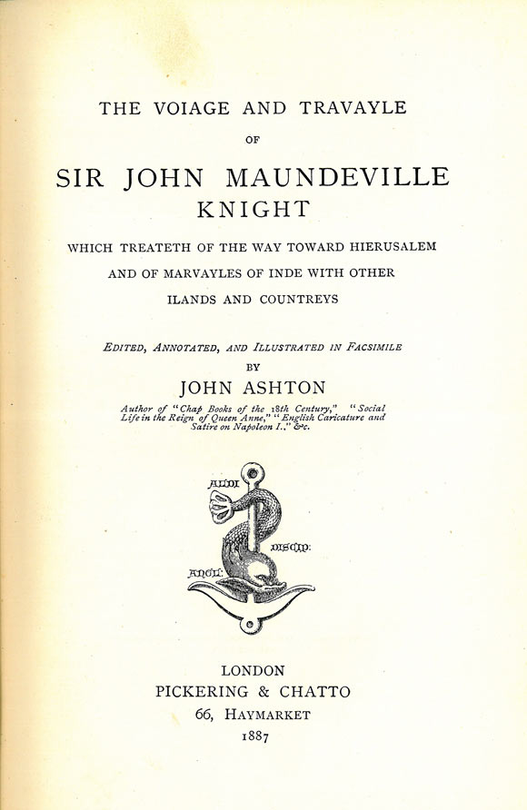 The Voiage and Travayle of Sir John Maundeville, Knight. 