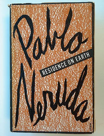 Pablo Neruda, Residence on Earth.