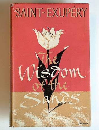 Antoine de Saint-Exupéry, The Wisdom of the Sands.