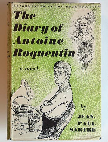 Jean-Paul Sartre, The Diary of Antoine Roquentin. 