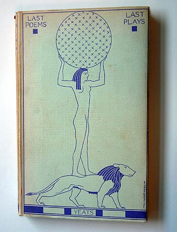 W.B. Yeats, Last Poems & Plays.