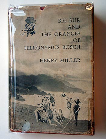 Henry Miller, Big Sur and the Oranges of Hieronymus Bosch.