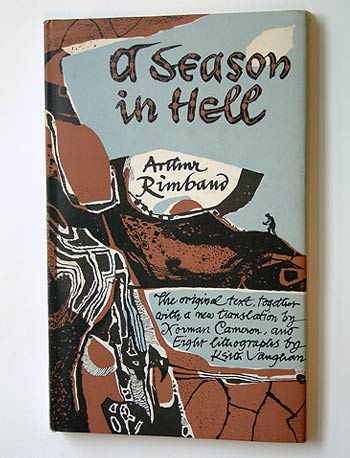 Arthur Rimbaud, A Season in Hell.