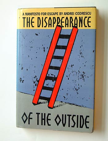 Andrei Codrescu, The Disappearance of the Outside.