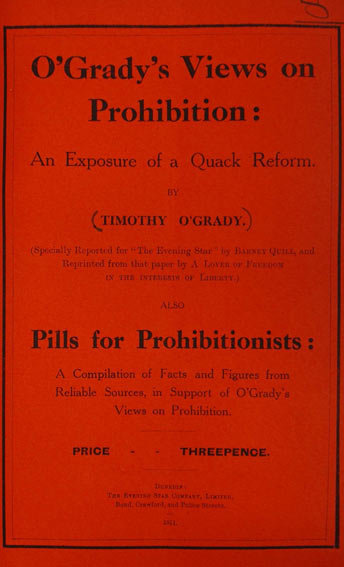 O'Grady's Views on Prohibition: An Exposure of a Quack Reform. 
