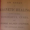 An Essay on Magnetic Healing and Some Wonderful Cures. 