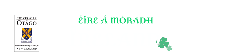 Eire a Moradh: Singing the Praises of Ireland, Special Collections Exhibition, Library, University of Otago, New Zealand.