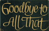 Goodbye to All That. 