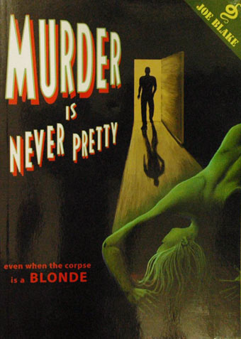 Murder is Never Pretty Even When the Corpse is a Blonde. 