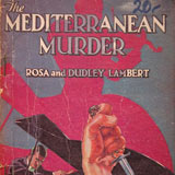 Rosa and Dudley Lambert, The Mediterranean Murder. 