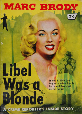 Libel was a Blonde. 