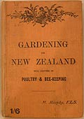 Michael Murphy, Handbook of gardening for New Zealand. 1st ed. Christchurch: Whitcombe and Tombs, [1885].Hocken UAV/M