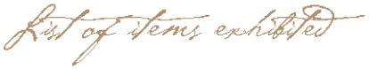List of items exhibited