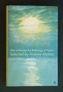 Andrew Motion, (ed.) Here to Eternity: An Anthology of Poetry